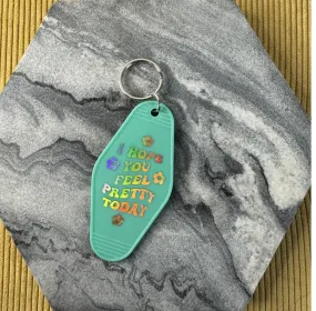 Key Chain with I Hope You Feel Pretty Quote